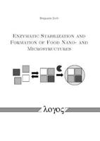 Enzymatic Stabilization and Formation of Food Nano- And Microstructures
