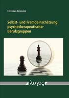 Selbst- Und Fremdeinschatzung Psychotherapeutischer Berufsgruppen. Empirische Daten Zu Heilpraktikern Fur Psychotherapie Und Psychologischen Psychotherapeuten