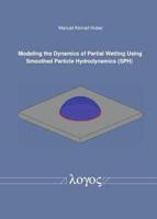 Modeling the Dynamics of Partial Wetting Using Smoothed Particle Hydrodynamics (Sph)