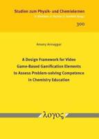 A Design Framework for Video Game-Based Gamification Elements to Assess Problem-Solving Competence in Chemistry Education