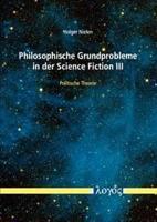 Philosophische Grundprobleme in Der Science Fiction III