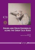 Drums and Drum Ensembles Along the Great Silk Road