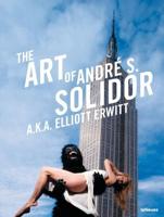 The Art of André S. Solidor, A.k.a. Elliott Erwitt