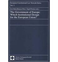 The Government of Europe: Which Institutional Design for the