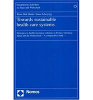 Towards Sustainable Health Care Systems: Strategies in Health Insurance Schemes in France, Germany, Japan and the Netherlands a