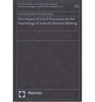 The Impact of Court Procedure on the Psychology of Judicial Decision Making