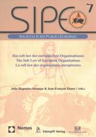 Das Soft Law Der Europaischen Organisationen - The Soft Law of European Organisations - La Soft Law Des Organisations Europeennes