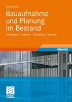 Bauaufnahme Und Planung Im Bestand: Grundlagen - Verfahren - Darstellung - Beispiele