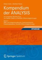 Kompendium Der ANALYSIS - Ein Kompletter Bachelor-Kurs Von Reellen Zahlen Zu Partiellen Differentialgleichungen