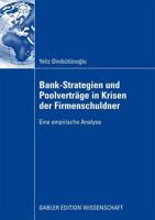 Bank-Strategien Und Poolverträge in Krisen Der Firmenschuldner