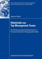 Effektivität von Top Management Teams : Die Förderung offener Diskussionen im Vorstand deutscher Aktiengesellschaften