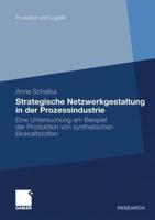 Strategische Netzwerkgestaltung in Der Prozessindustrie