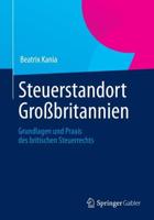 Steuerstandort Großbritannien : Grundlagen und Praxis des britischen Steuerrechts