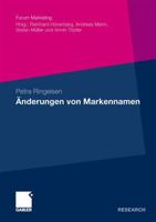 Änderungen von Markennamen : Eine theoretische und empirische Analyse ausgewählter Erscheinungsformen aus Konsumentensicht