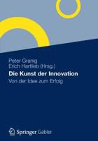 Die Kunst der Innovation : Von der Idee zum Erfolg
