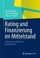 Rating und Finanzierung im Mittelstand : Leitfaden für erfolgreiche Bankgespräche