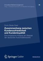 Zusammenhang zwischen Kundenzufriedenheit und Kundenloyalität : Eine empirische Analyse am Beispiel der deutschen Automobilindustrie