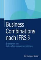 Business Combinations nach IFRS 3 : Bilanzierung von Unternehmenszusammenschlüssen
