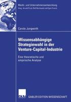 Wissensabhängige Strategiewahl in Der Venture-Capital-Industrie