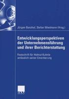 Entwicklungsperspektiven der Unternehmensführung und ihrer Berichterstattung : Festschrift für Helmut Kuhnle anlässlich seiner Emeritierung