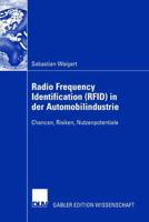 Radio Frequency Identification (RFID) in der Automobilindustrie : Chancen, Risiken, Nutzenpotentiale