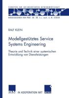 Modellgestütztes Service Systems Engineering : Theorie und Technik einer systemischen Entwicklung von Dienstleistungen