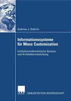 Informationssysteme für Mass Customization : Institutionenökonomische Analyse und Architekturentwicklung