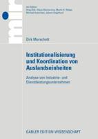 Institutionalisierung und Koordination von Auslandseinheiten : Analyse von Industrie- und Dienstleistungsunternehmen