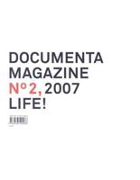 Documenta 12 Magazine No. 2, 2007 Life