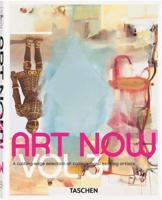 Art Now. Vol. 3 A Cutting-Edge Selection of Today's Most Exciting Artists