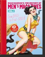 Dian Hanson's The History of Men's Magazines. Vol. 1 From 1900 to Post-WWII