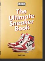 Sneaker Freaker. The Ultimate Sneaker Book. 40th Ed