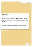 Analytic and Strategic Approaches to the Development of International (European) Markets:Taking the Example of the US-Pixel-Magic Imaging Company