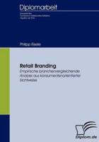 Retail Branding:Empirische branchenvergleichende Analyse aus konsumentenorientierter Sichtweise
