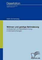 Wohnen und geistige Behinderung:Zufriedenheit und Selbstbestimmung in Wohneinrichtungen