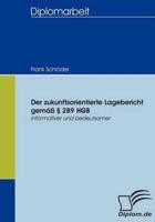 Der zukunftsorientierte Lagebericht gemäß § 289 HGB:informativer und bedeutsamer