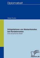 Erfolgsfaktoren von Markentransfers bei Handelsmarken:Eine empirische Arbeit