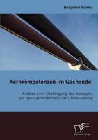 Kernkompetenzen im Gashandel:Ansätze einer Übertragung des Konzeptes auf den Gashandel nach der Liberalisierung