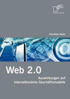 Web 2.0:Auswirkungen auf internetbasierte Geschäftsmodelle