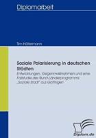 Soziale Polarisierung in deutschen Städten:Entwicklungen, Gegenmaßnahmen und eine Fallstudie des Bund-Länderprogramms „Soziale Stadt" aus Göttingen