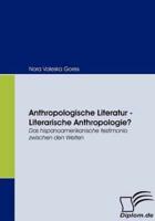 Anthropologische Literatur - Literarische Anthropologie?:Das hispanoamerikanische testimonio zwischen den Welten