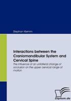 Interactions between the Craniomandibular System and Cervical Spine:The influence of an unilateral change of occlusion on the upper cervical range of motion