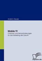 Mobile TV:Chancen und Herausforderungen für das Marketing der Zukunft