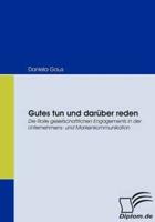 Gutes tun und darüber reden:Die Rolle gesellschaftlichen Engagements in der Unternehmens- und Markenkommunikation