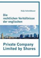 Die rechtlichen Verhältnisse der englischen Private Company Limited by Shares