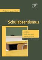 Schulabsentismus - Anlässe, Bedingungen, Hintergründe:Eine empirische Untersuchung