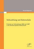 Volkszählung und Datenschutz:Proteste zur Volkszählung 1983 und 1987 in der Bundesrepublik Deutschland