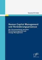 Human Capital Management und Veränderungsprozesse:Der Zusammenhang zwischen Personalmanagement und Change Management
