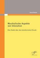 Musikalische Aspekte von Intonation: eine Studie über den künstlerischen Einsatz