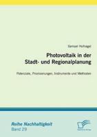 Photovoltaik in der Stadt- und Regionalplanung:Potenziale, Priorisierungen, Instrumente und Methoden